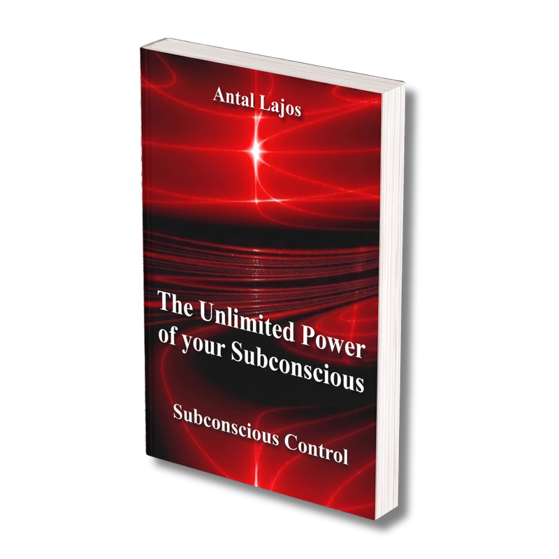 The Unlimited Power of Your Subconscious – Volume I